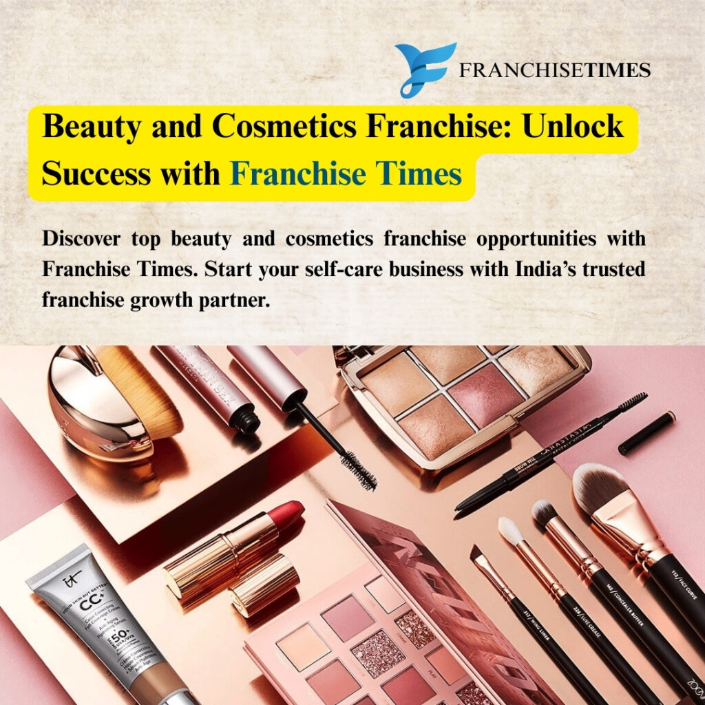 "Beauty and cosmetics franchise business opportunity in India"