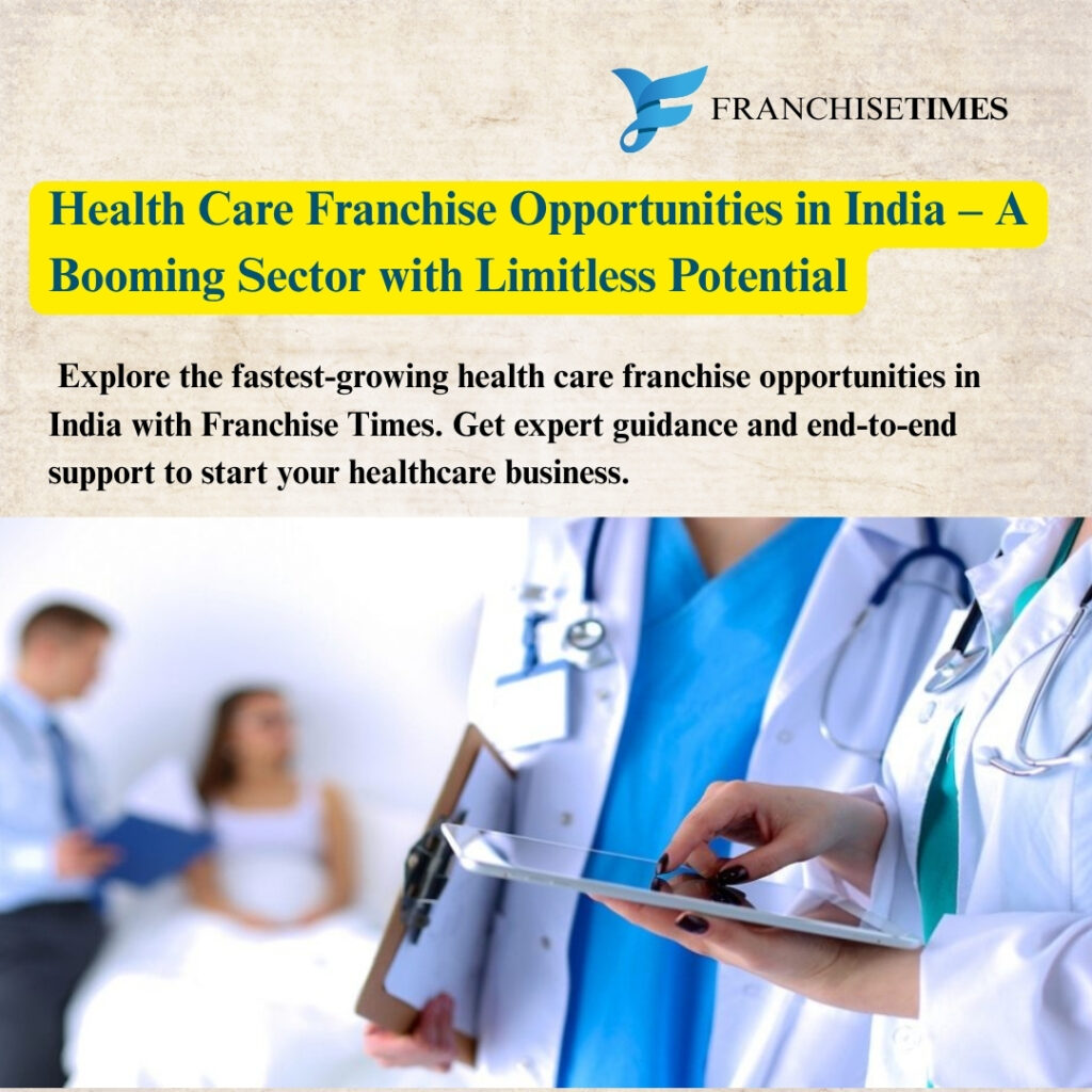 Healthcare franchise business opportunities in India