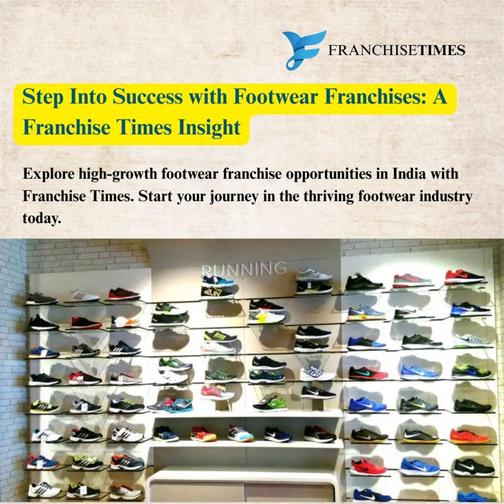 Successful footwear franchise business in India – showroom interior with branded shoes