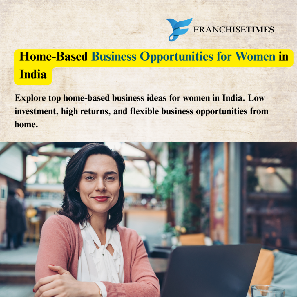 Home-Based Business Opportunities for Women in India