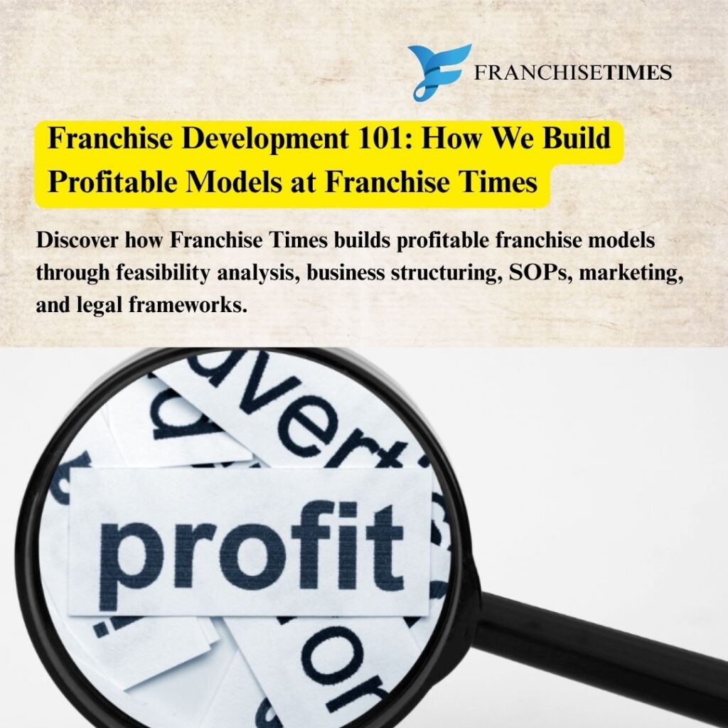 Franchise Times creates Profitable Franchise Development Strategy, support