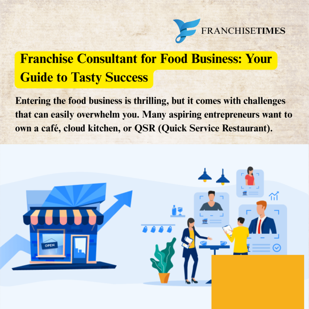 Best Food Franchise Consultant Guide to grow your food business successfully