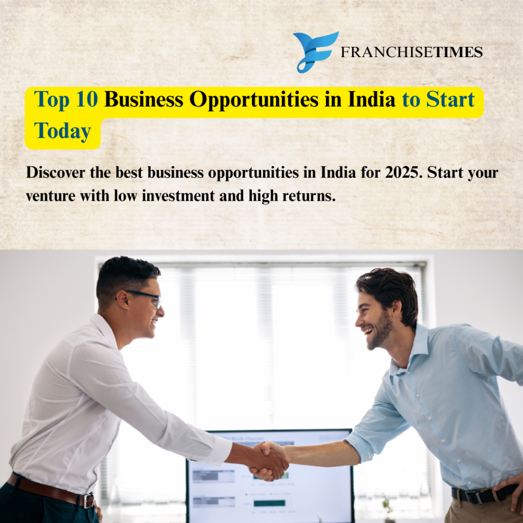 Top 10 Business Opportunities in India to Start Today