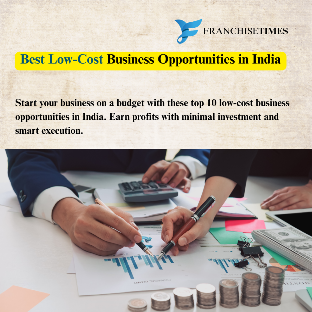 Best Low-Cost Business Opportunities in India