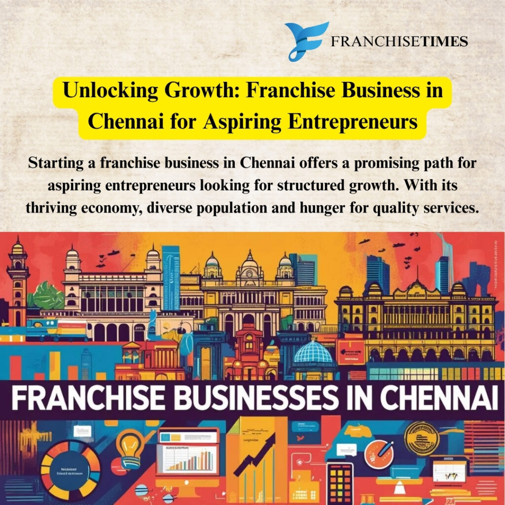 Franchise business opportunities in Chennai for entrepreneurs