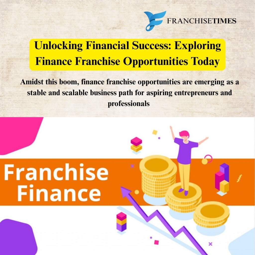 Finance franchise business opportunities for entrepreneurs
