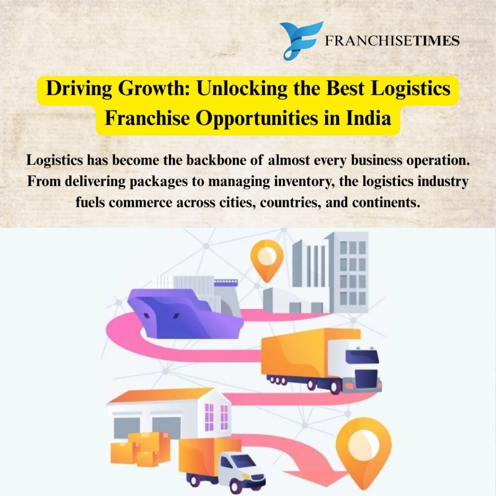 Logistics Franchise Opportunities India