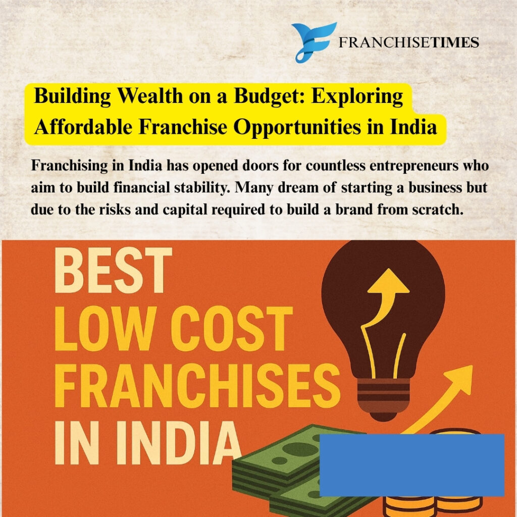 Affordable franchise opportunities in India for budget-friendly business growth