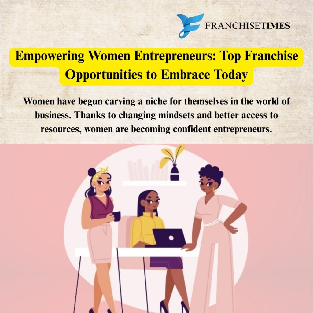 Franchise opportunities for women