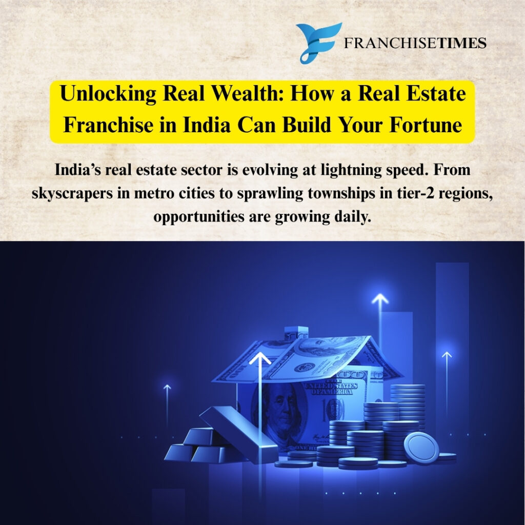 Real Estate Franchise India