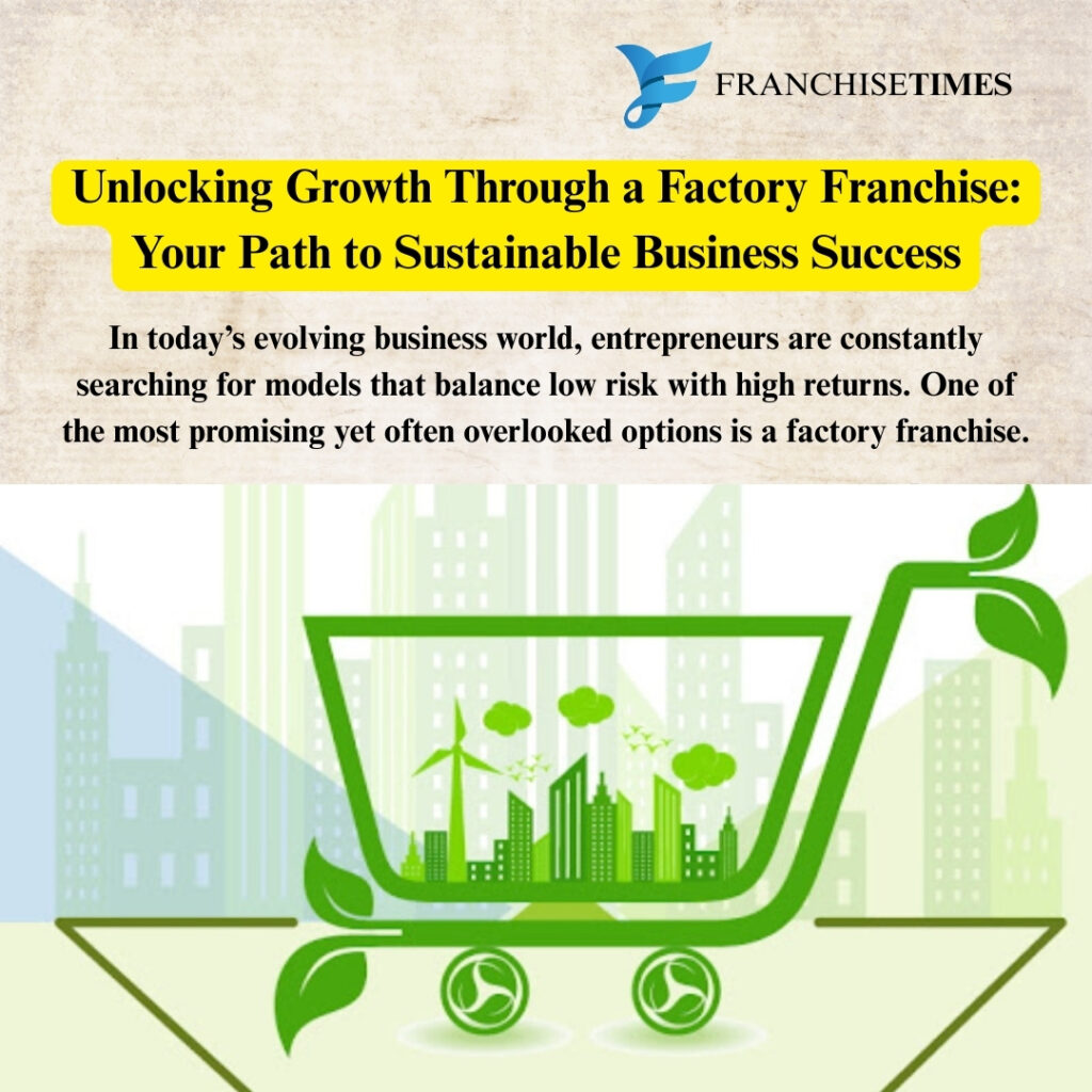 Factory Franchise Business Growth