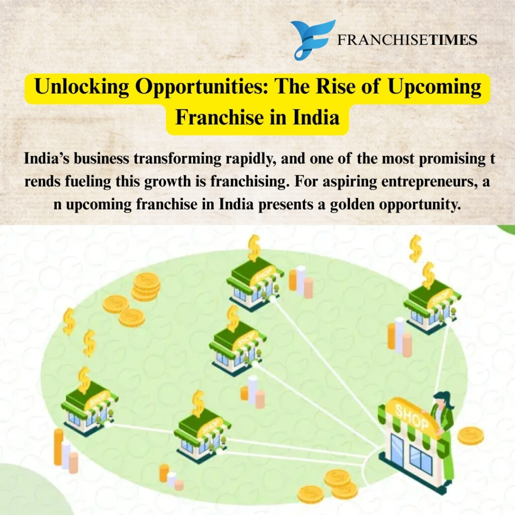 Upcoming Franchise in India