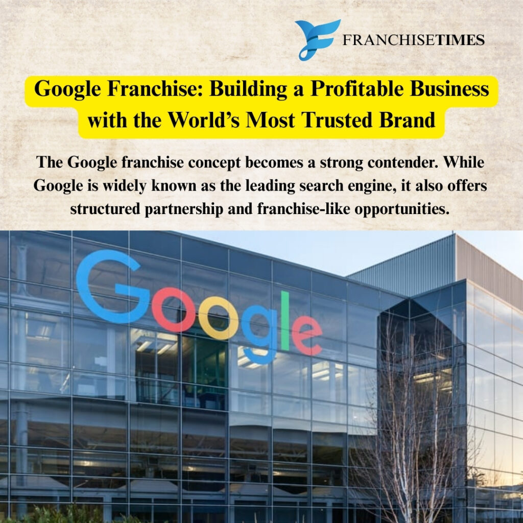 Google Franchise Business Model